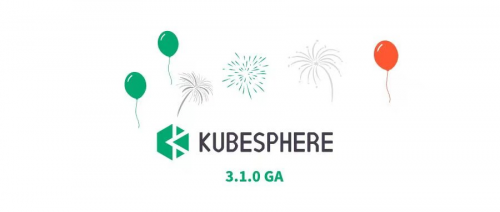 KubeSphere 3.1.0正式發(fā)布：混合云走向邊緣，讓應(yīng)用無處不在